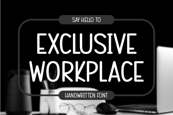 Exclusive Workplace Font