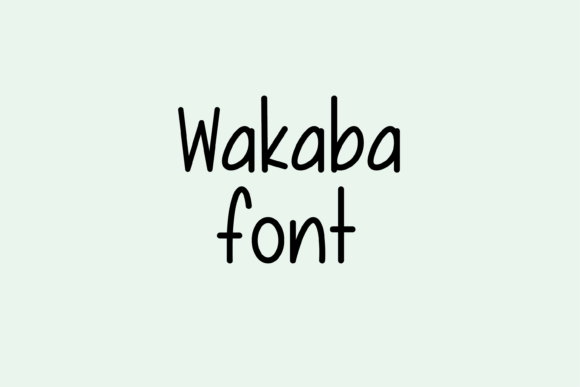 Wakaba: A Friendly Handwritten Font for Campaigns